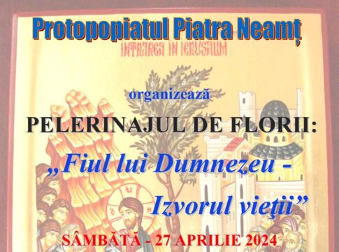Sâmbătă (27 aprilie) – pelerinaj de Florii pe străzile din Piatra-Neamţ