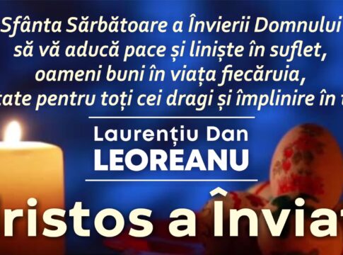 Mesajul deputatului PNL Neamţ, Laurenţiu Dan Leoreanu, cu prilejul Sfintelor Paşti